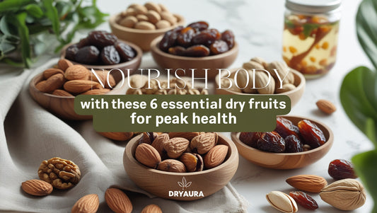 Nourish Your Body with These 6 Essential Dry Fruits for Peak Health