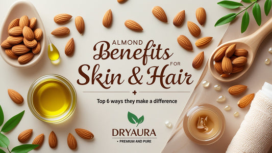 Almond Benefits for Skin and Hair | Top 6 Ways They Make a Difference